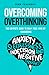 Overcoming Overthinking: The Complete Guide to Calm Your Mind by Conquering Anxiety, Sleeplessness, Indecision, and Negative Thoughts (The Personal Transformation Series)