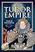 The Tudor Empire by David Wildman