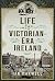 Life in Victorian Era Ireland by Ian Maxwell