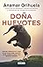 Doña Huevotes: Aprende a liberarte de la carga de ser la que carga, resuelve, ayuda, sostiene y jamás tiene derecho a necesitar (Spanish Edition)