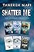 Shatter Me by Tahereh Mafi