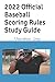 2022 Official Baseball Scoring Rules Study Guide by Troy Ray Grimes