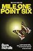 Mile One Point Six