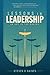 Lessons in Leadership by Steven R Haines
