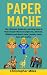 PAPER MACHE by Christopher  Miles