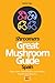 Shroomers Great Mushroom Guide Spain: Mushroom Identification and Native Mushroom Species