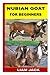 NUBIAN GOAT FOR BEGINNERS