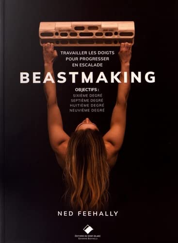 Beastmaking: Renforcer la force des doigts pour progresser en escalade (Paperback)