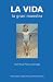 La vida, la gran maestra by Ana Rosa Pérez Lizarraga