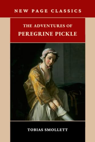 The Adventures of Peregrine Pickle: The 1751 Picaresque Literary Classic
