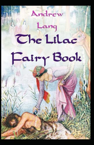 The Lilac Fairy Book Annotated and Unabridged