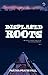 Displaced Roots by Partha Pratim Paul