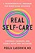 Real Self-Care: A Transformative Program for Redefining Wellness (Crystals, Cleanses, and Bubble Baths Not Included)