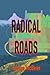 Radical Roads