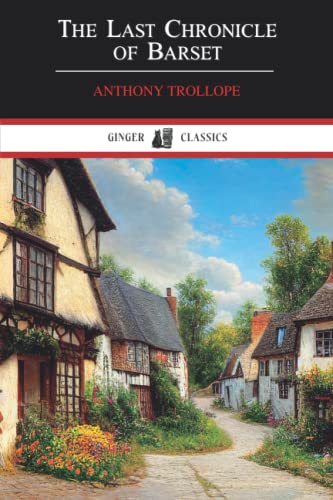 The Last Chronicle of Barset: Chronicles of Barsetshire, Book 6