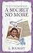 A SECRET NO MORE
