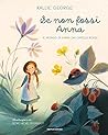 Se non fossi Anna. Il mondo di Anna dai capelli rossi by Kallie George
