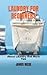 LAUNDRY FOR BEGINNERS: All ...