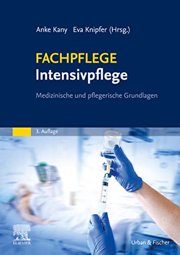 FACHPFLEGE Intensivpflege: Medizinische und pflegerische Grundlagen (PFLEGE - Fachbuch - Urban & Fischer Verlag) (German Edition)