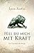 Füll du mich mit Kraft by Lynn Austin