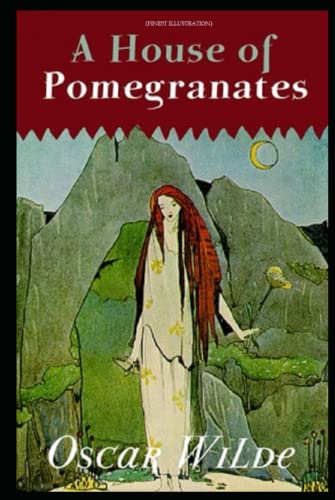 A House of Pomegranates: Finest Illustration