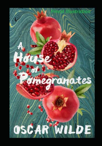 A House of Pomegranates: Finest Illustration