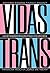 Vidas Trans: A luta de transgêneros brasileiros em busca de seu espaço social (Portuguese Edition)