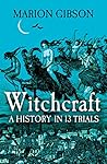 Witchcraft: A His...