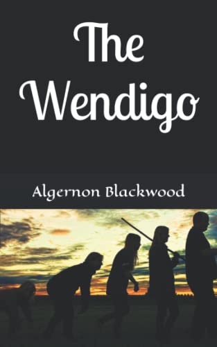 The Wendigo: A classic horror story
