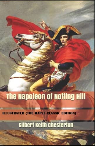 The Napoleon of Notting Hill : Illustrated