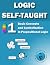 Basic Concepts and Symbolization in Propositional Logic: Workbook 1 (Logic Self-Taught Workbooks)