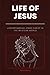 Life Of Jesus: Understandin...
