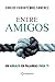 Entre amigos: Un abrazo en palabras para ti (Spanish Edition)