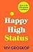 Happy High Status: Get the secret to lasting confidence