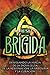 Brígida: Desvelando la magia de la diosa celta de la adivinación, la sabiduría y la curación (Espiritualidad Celta) (Spanish Edition)