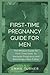 First-Time Pregnancy Guide ...