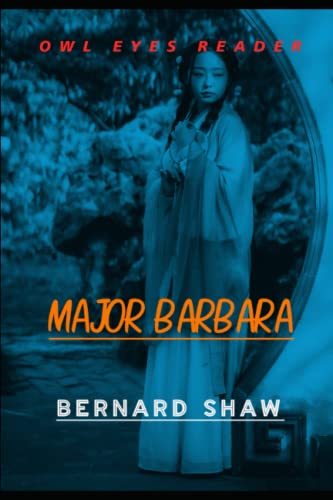 Major Barbara ( Annotated ) : Fiction Novel By Bernard Shaw