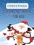christmas coloring book for...