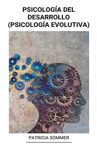 Psicología Del Desarrollo (Psicología Evolutiva) (Spanish Edition)