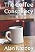 The Coffee Conspiracy by Alan Kazdoy