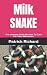 Milk SNAKE by Patrick Richard