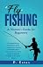 Fly Fishing: A Woman's Guid...