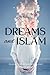 DREAMS AND ISLAM: ISLAMIC D...