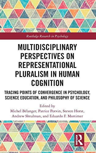 Multidisciplinary Perspectives on Representational Pluralism in Human Cognition (Routledge Research in Psychology)