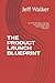 THE PRODUCT LAUNCH BLUEPRINT: IN THIS YOU WILL SEE ALL THE FORMULAR FOR LAUNCHING YOUR PRODUCT