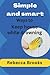 Smart and simple ways to keep house while drowning: Discover a simple and smart approach to cleaning and organizing to save more time for yourself. ... Best Self with Simple, Sustainable Habits)