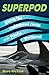 Superpod: Saving the Endangered Orcas of the Pacific Northwest