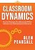 Classroom Dynamics by Glen Pearsall