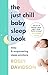 The Just Chill Baby Sleep Book: Easy and Empowering Sleep Solutions