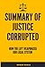 Summary of Justice Corrupte...